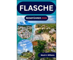 FLASCHE REISEFÜHRER 2026: Ein vollständiger Besucherpfad zu Stränden, archäologischen Stätten, Ökoparks und mit einfachen Transportmöglichkeiten in der gesamten Region