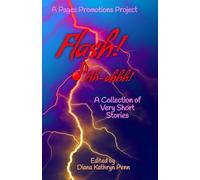 Flash! Ah-Ahhh!: A Collection of Very Short Stories