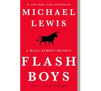 Flash Boys - A Wall Street Revolt by Lewis, Michael
