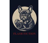 Flash Fiction: A creative outlet for capturing ideas and artistic observations
