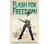 Flash for Freedom! (The Flashman Papers): Book 5: The classic historical action adventure novel