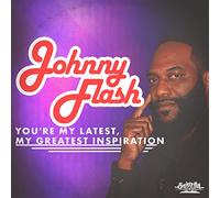 Flash, Johnny - You'Re My Latest My Greatest Inspiration