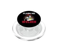 Flash Me I'm A Welder Funny Welders Welding For Men PopSockets PopGrip per MagSafe