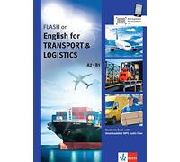 FLASH on English for TRANSPORT and LOGISTICS A2-B1. Student's Book with downloadable MP3 Audio Files: Student’s Book with audios
