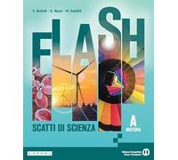 Flash. Scatti di scienza. Ediz. Tematica. Per la Scuola media. Con e-book. Con espansione online