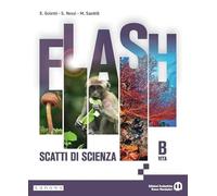 Flash. Scatti di scienza. Per la Scuola media. Con e-book. Con espansione online. Vita (Vol. B)