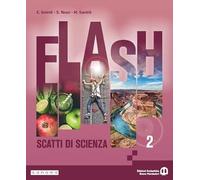 Flash. Scatti di scienza. Per la Scuola media. Con e-book. Con espansione online (Vol. 2)