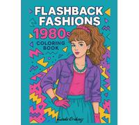 Flashback Fashions: 1980s Coloring Book