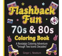Flashback Fun 70's & 80's Coloring Book: A Nostalgic Coloring Adventure Through Two Iconic Decades