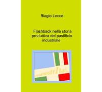 Flashback nella storia produttiva del pastificio industriale