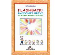 Flashback. Racconti brevi di bimbi meravigliosi