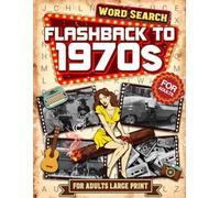 Flashback to 1970s Word Search Books for Adults: 76 Memory Lane Puzzles, 1500 Words In 70s Decade, Large Print Wordfind For Adults And Senior For Relaxation
