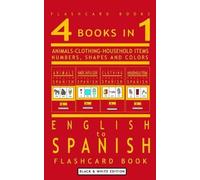 Flashcard Books 4 books in 1 - English to Spanish Kids Flash Card Bo (Tascabile)