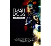 Flashdogs: An Anthology: Volume 1
