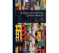 Flashlights On The Under World