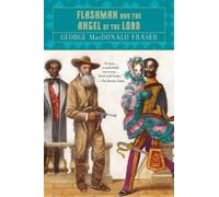 Flashman And the Angel of the Lord: From the Flashman Papers, 1858-59