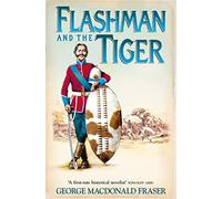 Flashman and the Tiger: Book 12