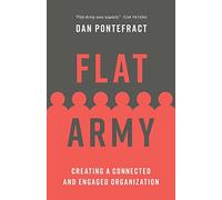 Flat Army: Creating a Connected and Engaged Organization