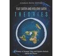 Flat Earth and Hollow Earth Theories (Tascabile)