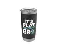 Flat Earth Society Flat Earther - È Flat Bro Bicchiere termico in acciaio inox doppia parete
