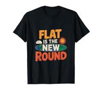 Flat Earth Society Flat Earther - Flat è il nuovo round Maglietta