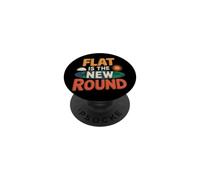Flat Earth Society Flat Earther - Flat è il nuovo round PopSockets PopGrip Adesivo
