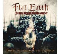 Flat Earth Society - Friends Are Temporary, Ego Is Forever