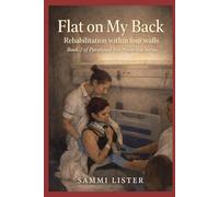 Flat on my back: Rehabilitation Within Four Walls