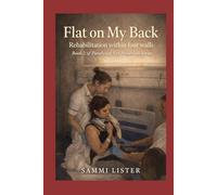 Flat on my back: Rehabilitation Within Four Walls