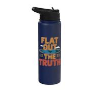 Flat Out The Truth Flat Earth Teoria della cospirazione Flat Earther Stainless Steel Insulated Water Bottle