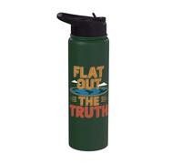 Flat Out The Truth Flat Earth Teoria della cospirazione Flat Earther Stainless Steel Insulated Water Bottle