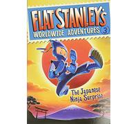Flat Stanley's Worldwide Adventures #3: The Japanese Ninja Surprise