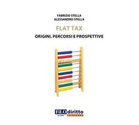 Flat tax. Origini, percorsi e prospettive