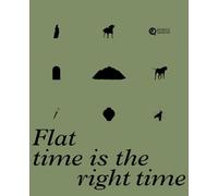 Flat time is the right time. Ediz. italiana e inglese