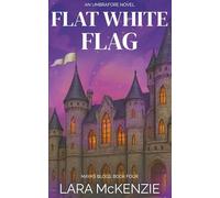 Flat White Flag: A Paranormal Comedy with Heart: 4