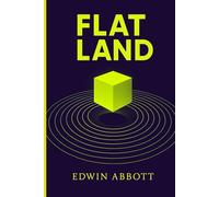 Flatland: A Romance of Many Dimensions