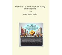 Flatland: A Romance of Many Dimensions