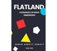 Flatland: A Romance of Many Dimensions