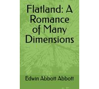 Flatland: A Romance of Many Dimensions