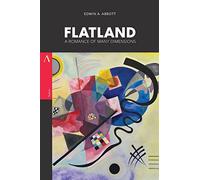 Flatland: A Romance of Many Dimensions