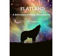 Flatland - A Romance of Many Dimensions: A Masterpiece of Science Fiction Literature