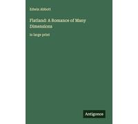 Flatland: A Romance of Many Dimensions: in large print