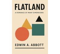 Flatland: A Romance of Many Dimensions: Modern Edition with American Spelling, Original Foreword, and Redesigned Cover and Diagrams
