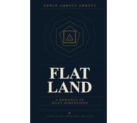 Flatland: A Romance of Many Dimensions: The Complete Original 1884 Text - Victorian Satire, Geometry & the Fourth Dimension - Pocket edition