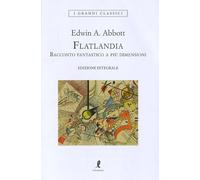 Flatlandia. Racconto fantastico a più dimensioni. Ediz. integrale