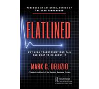 Flatlined: Why Lean Transformations Fail and What to Do About It