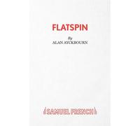 FlatSpin - A Comedy - Ayckbourn Alan