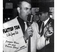 Flattop Tom & His Jump Cats - Jumpin' Blues For Your Dancin'
