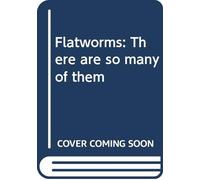 Flatworms: There are so many of them