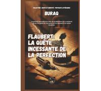 Flaubert: La quête incessante de la perfection